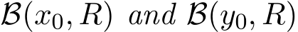  B(x0, R) and B(y0, R)