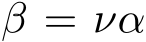  β = να