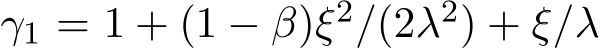  γ1 = 1 + (1 − β)ξ2/(2λ2) + ξ/λ