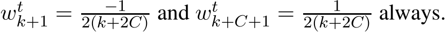  wtk+1 = −12(k+2C) and wtk+C+1 = 12(k+2C) always.