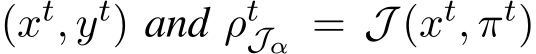  (xt, yt) and ρtJα = J (xt, πt)
