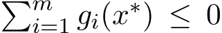 �mi=1 gi(x∗) ≤ 0
