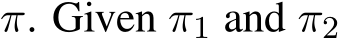  π. Given π1 and π2