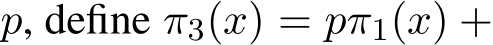  p, define π3(x) = pπ1(x) +