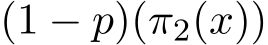 (1 − p)(π2(x))