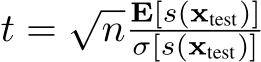  t = √n E[s(xtest)]σ[s(xtest)]