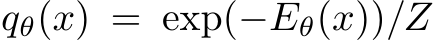  qθ(x) = exp(−Eθ(x))/Z