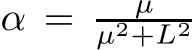  α = µµ2+L2