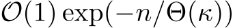  O(1) exp(−n/Θ(κ))