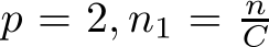  p = 2, n1 = nC