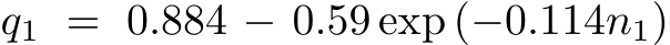  q1 = 0.884 − 0.59 exp (−0.114n1)