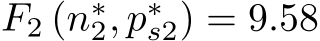 F2 (n∗2, p∗s2) = 9.58