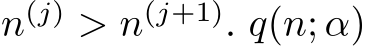  n(j) > n(j+1). q(n; α)