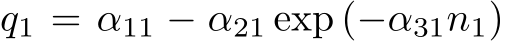  q1 = α11 − α21 exp (−α31n1)