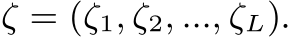 ζ = (ζ1, ζ2, ..., ζL).