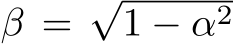  β =√1 − α2