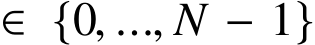  ∈ {0, ..., N − 1}