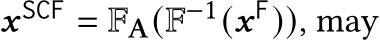  𝒙SCF = FA(F−1(𝒙F)), may