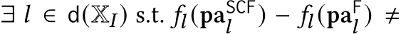  ∃ 𝑙 ∈ d(X𝐼 ) s.t. 𝑓𝑙 (paSCF𝑙 ) − 𝑓𝑙 (paF𝑙 ) ≠