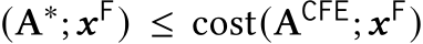 (A∗; 𝒙F) ≤ cost(ACFE; 𝒙F)