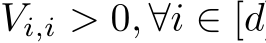  Vi,i > 0, ∀i ∈ [d