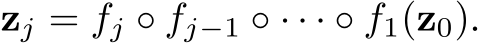  zj = fj ◦ fj−1 ◦ · · · ◦ f1(z0).