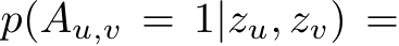  p(Au,v = 1|zu, zv) =