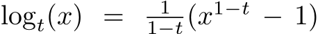 logt(x) = 11−t(x1−t − 1)