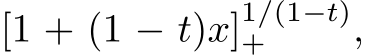 [1 + (1 − t)x]1/(1−t)+ ,
