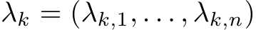  λk = (λk,1, . . . , λk,n)