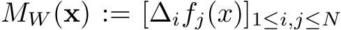  MW (x) := [∆ifj(x)]1≤i,j≤N