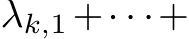  λk,1 +· · ·+