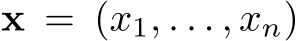  x = (x1, . . . , xn)