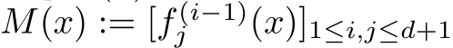  M(x) := [f (i−1)j (x)]1≤i,j≤d+1