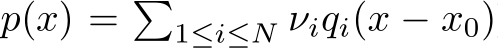  p(x) = �1≤i≤N νiqi(x − x0)