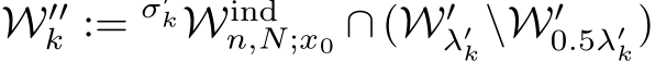 W′′k := σ′kWindn,N;x0 ∩ (W′λ′k\W′0.5λ′k)