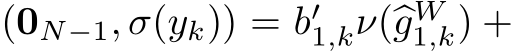  (0N−1, σ(yk)) = b′1,kν(�gW1,k) +