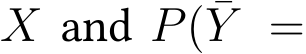  X and P(¯Y =