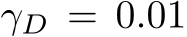  γD = 0.01