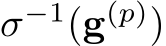 σ−1(g(p))