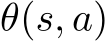  θ(s, a)