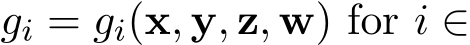  gi = gi(x, y, z, w) for i ∈