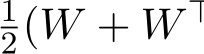 12(W + W ⊤