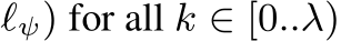 ℓψ) for all k ∈ [0..λ)