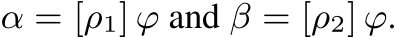  α = [ρ1] ϕ and β = [ρ2] ϕ.