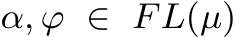  α, ϕ ∈ FL(µ)