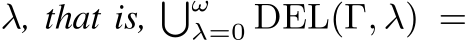  λ, that is, �ωλ=0 DEL(Γ, λ) =