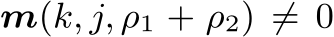  m(k, j, ρ1 + ρ2) ̸= 0