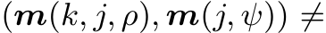 (m(k, j, ρ), m(j, ψ)) ̸=