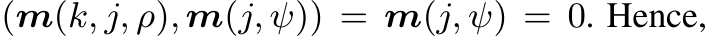 (m(k, j, ρ), m(j, ψ)) = m(j, ψ) = 0. Hence,